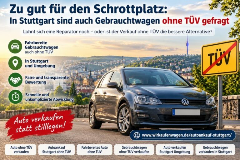Schnell und einfach: Gebrauchtwagen ohne TÜV in Stuttgart verkaufen und Geld sparen
