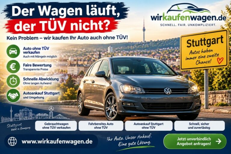 Die besten Tipps für den Verkauf von Gebrauchtwagen ohne TÜV in Stuttgart: Entscheidungshilfen für Fahrzeughalter